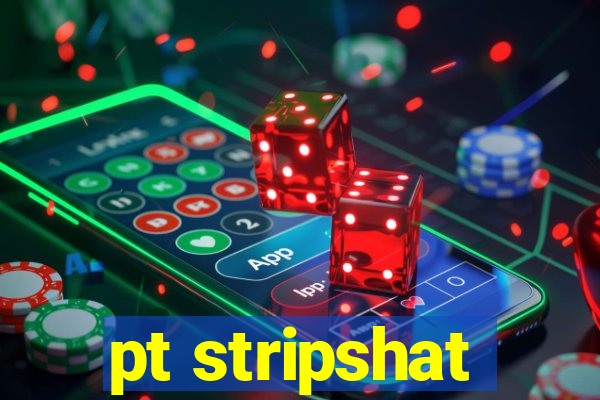 pt stripshat